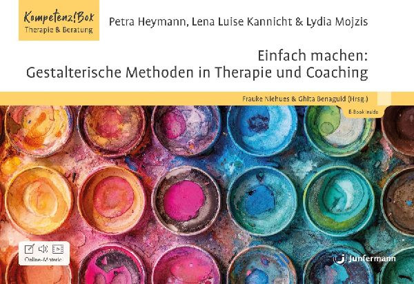 Kannicht, Lena Luise - Heymann, Petra - Mojzis, Lydia: Einfach machen: Gestalterische Methoden in Therapie und Coaching idegen