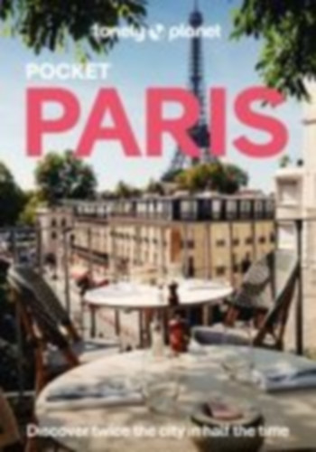 Hossenally, Rooksana - Carillet, Jean-Bernard - Stewart, Nicola Leigh - Winston Nicklin, Mary - Averbuck, Alexis - Fong Yan, Fabienne - Yeung, Peter - Twine, Rowan: Lonely Planet Pocket Paris idegen