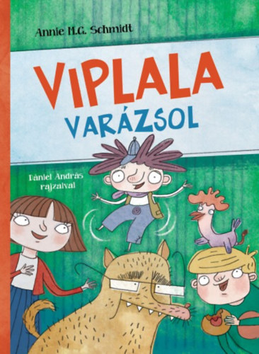 Annie M. G. Schmidt: Viplala varázsol könyv