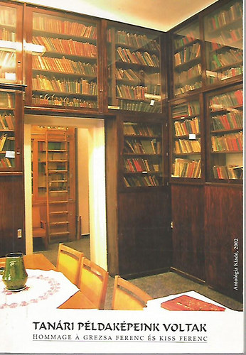 Bene Kálmán: Tanári példaképeink voltak - Hommage á Grezsa Ferenc és Kiss Ferenc antikvár