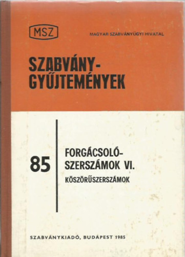 Szabó Imre (szerk.): Forgácsolószerszámok VI. - Köszörűszerszámok (Szabványgyűjtemények 85.) antikvár