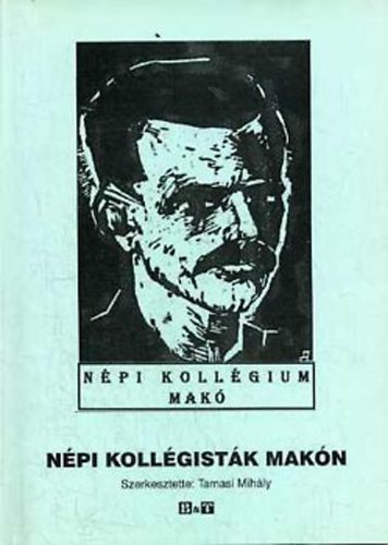 Tamasi Mihály (szerk.): Népi kollégisták Makón - Dedikált antikvár