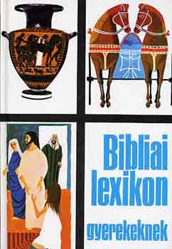 Cecil Northcott: Bibliai lexikon gyerekeknek könyv