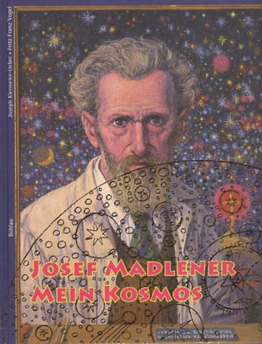 Fritz Franz Vogel, Joseph Kiermeier-Debre: Josef Madlener - Mein Kosmos antikvár