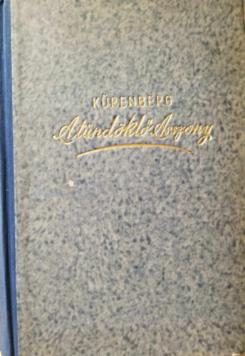Joachim Von Kürenberg: A tündöklő asszony I-II. antikvár