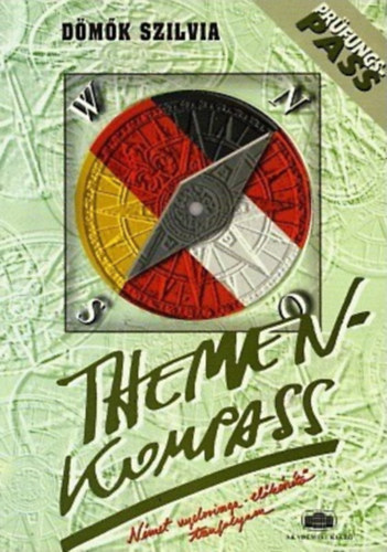 Dömők Szilvia: Themen-Kompass - Előkészítő tanfolyam a "C" típusú középfokú német nyelcvvizsgára antikvár
