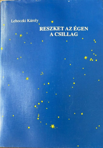 Lehoczki Károly: Reszket az égen a csillag antikvár
