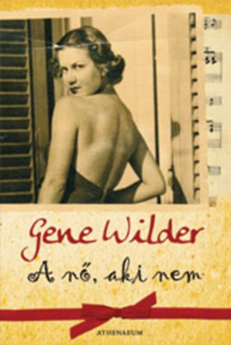 Gene Wilder: A nő, aki nem könyv