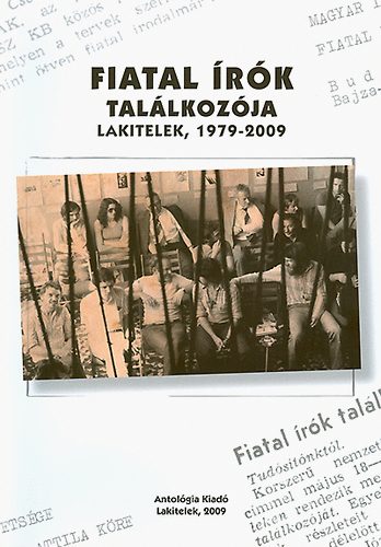 Tóth Erzsébet; Agócs Sándor (szerk.): Fiatal Írók Találkozója - Lakitelek, 1979-2009 - Dedikált antikvár