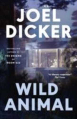 Dicker, Joël: Wild Animal idegen