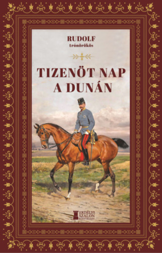 Habsburg-Lotaringiai Rudolf: Tizenöt nap a Dunán könyv