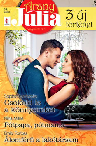 Emily Forbes - Nina Milne - Sophie Pembroke: Arany Júlia 68. e-Könyv