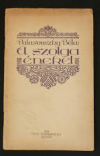 Palasovszky Béla: A Szolga énekel - Dedikált Verseskötet 1929-ből - Dedikált antikvár