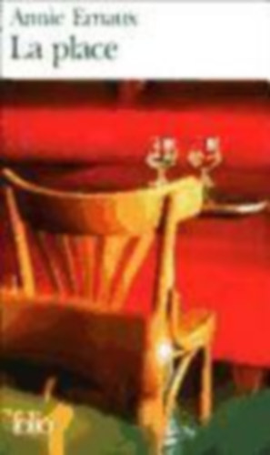 Ernaux, Annie: Ernaux, A: La Place idegen