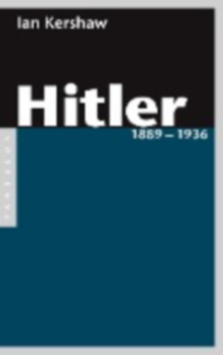 Kershaw, Ian: Hitler 1889 - 1936 idegen
