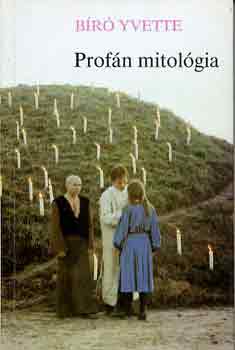 Bíró Yvette: Profán mitológia antikvár