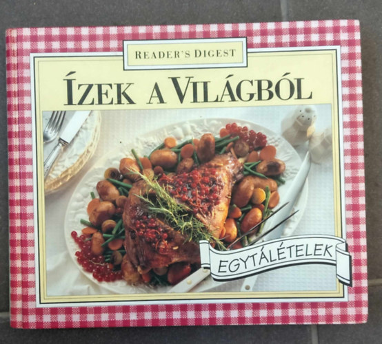 Reader's Digest vál.: Ízek ​a világból - Egytálételek (One Dish Meals the Easy Way) antikvár