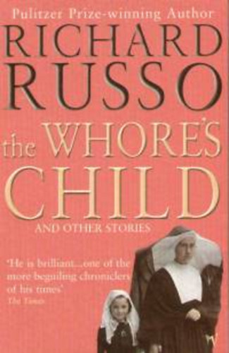 Richard Russo: The Whore's Child and Other Stories antikvár