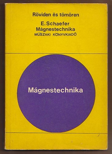 Dr. Eugen Schafer: Mágnestechnika-Röviden és tömören antikvár