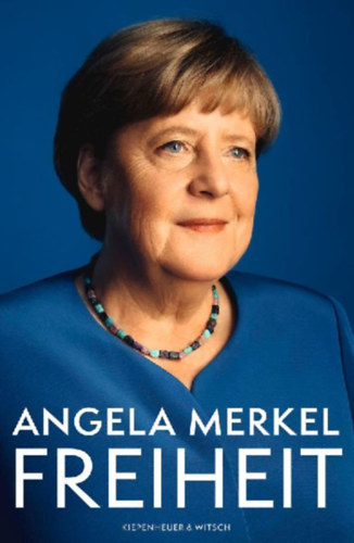 Merkel, Angela - Baumann, Beate: Freiheit idegen