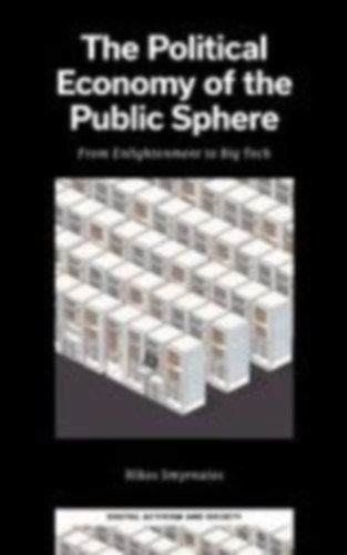 Smyrnaios, Nikos: The Political Economy of the Public Sphere idegen