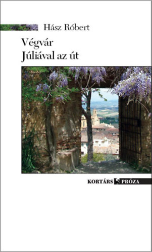 Végvár / Júliával az út – Hász Róbert