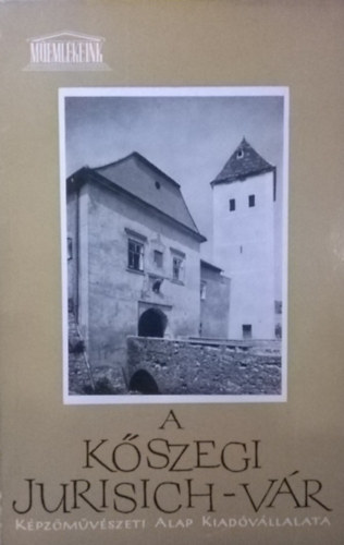 Gergelyffy A.-Sedlmayr J.: A Kőszegi Jurisich-vár antikvár