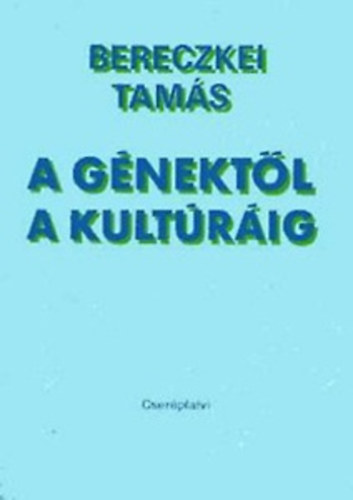 Bereczkei Tamás: A génektől a kultúráig - Szociobiológia és társadalomtudomány antikvár