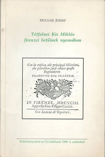 Molnár József: Tótfalusi Kis Miklós firenzei betűinek nyomában antikvár