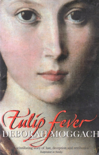 Deborah Moggach: Tulip Fever antikvár