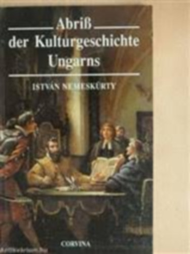 István Nemeskürty: Abriss der kulturgeschichte Ungarns antikvár