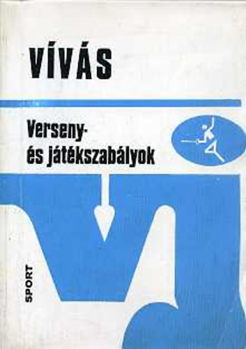Bay; Tábor (szerk.): Vívás verseny- és játékszabályok antikvár