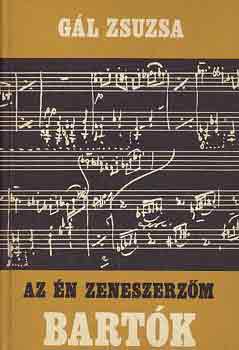 GÁL ZSUZSA: Az én zeneszerzőm Bartók Béla antikvár