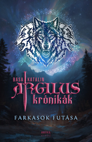 Basa Katalin: Argilus krónikák 2. - Farkasok futása könyv