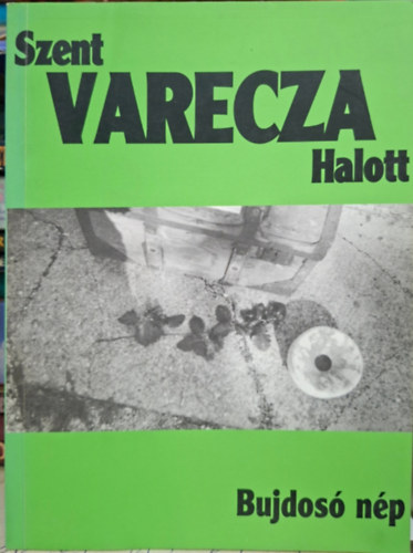 Szent Varecza Halott: Bujdosó nép antikvár