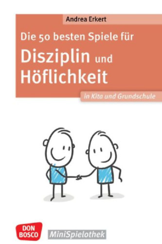 Erkert, Andrea: Die 50 besten Spiele für Disziplin und Höflichkeit in Kita und Grundschule idegen