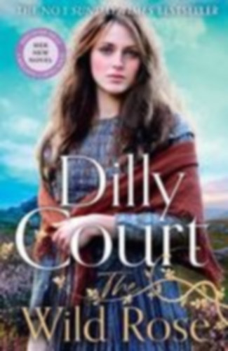 Court, Dilly: The Wild Rose idegen