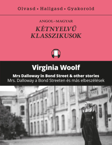 Virginia Woolf: Mrs. Dalloway a Bond Streeten és más elbeszélések - Mrs Dalloway in Bond Street & other stories antikvár