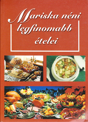 Black & White Kiadó: Mariska néni legfinomabb ételei antikvár
