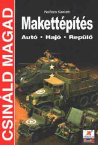 Makettépítés (Csináld magad) Autó - Hajó - Repülő antikvár