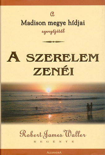 Robert James Waller: A szerelem zenéi antikvár
