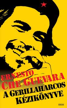 Che Guevara: A gerillaharcos kézikönyve könyv