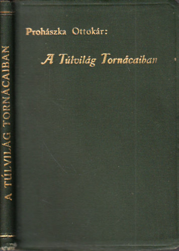 Prohászka Ottokár: A Túlvilág Tornácaiban (Novemberhavi elmélkedések)- I. kiadás antikvár