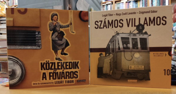 Legát Tibor, Nagy Zsolt Levente, Zsigmond Gábor: 2 db Budapest, helytörténet: Számos villamos + Közlekedik a Főváros antikvár