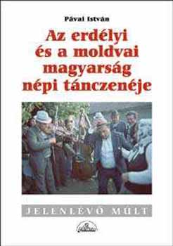 Pávai István: Az erdélyi és a moldvai magyarság népi tánczenéje antikvár
