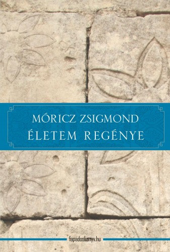 Móricz Zsigmond: Életem regénye e-Könyv