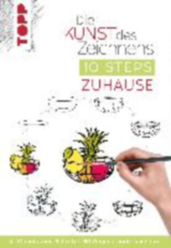 Lecouffe, Justine: Die Kunst des Zeichnens 10 Steps - Zuhause idegen