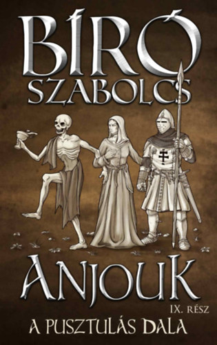 Bíró Szabolcs: Anjouk IX. - A pusztulás dala könyv