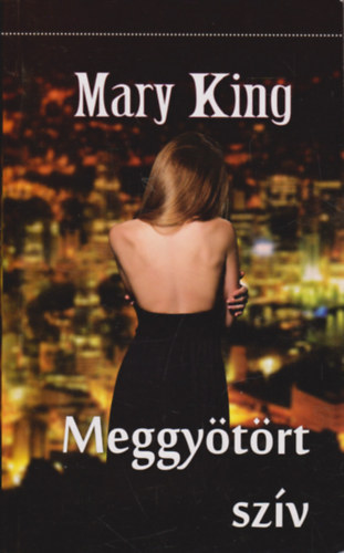 Mary King: Meggyötört szív antikvár