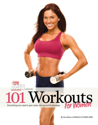101 Workouts For Women: Everything You Need to Get a Lean, Strong, and Fit Physique antikvár